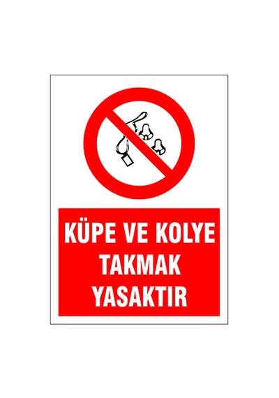 Küpe Ve Kolye Takmak Yasaktır, İsg Uyarı Levhası