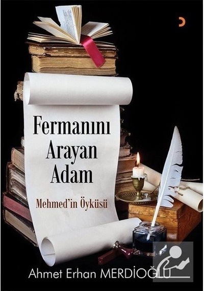Fermanını Arayan Adam - Ahmet Erhan Merdioğlu