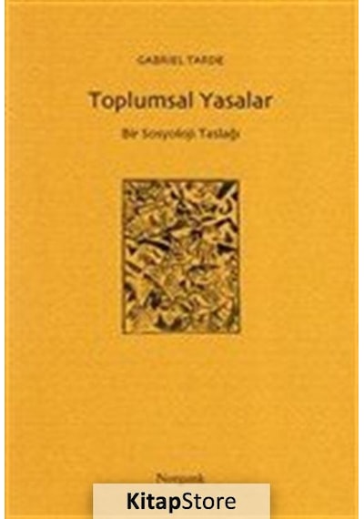 Toplumsal Yasalar / Gabriel De Tarde