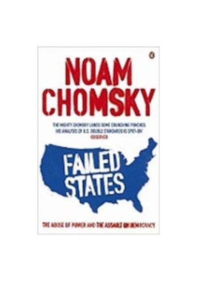 Failed States: The Abuse of Power and the Assault on Democracy - Noam Chomsky - Penguin Books