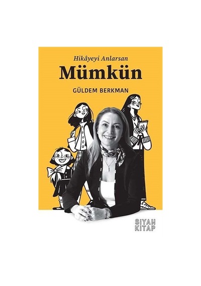 Mümkün - Hikayeyi Anlarsan - Güldem Berkman - Siyah Kitap