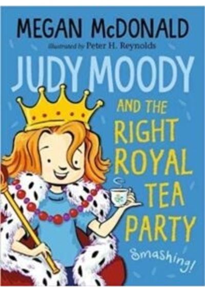 Judy Moody and the Right Royal Tea Party - Megan Mcdonald - Walker Books