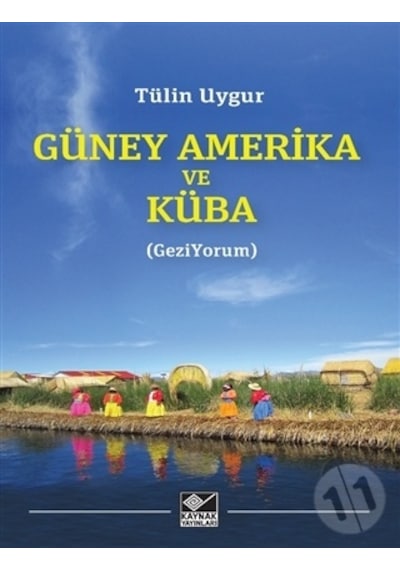 Güney Amerika ve Küba - Tülin Uygur - Kaynak Yayınları