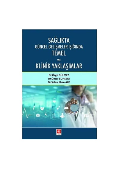 Sağlıkta Güncel Gelişmeler Işığında Temel Ve Klinik Yaklaşımlar