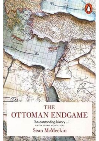 The Ottoman Endgame - Sean McMeekin - Penguin