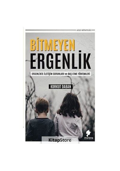 Bitmeyen Ergenlik - Korkut Daban - Morena Yayınevi