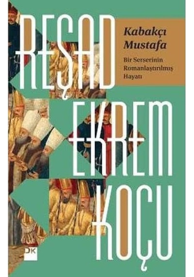 Kabakçı Mustafa: Bir Serserinin Romanlaştırılmış Hayatı