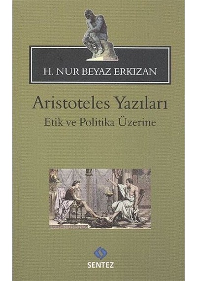 Aristoteles Yazıları - H. Nur Beyaz Erkızan - Sentez Yayıncılık