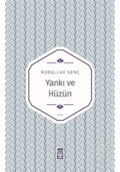 Yankı ve Hüzün/Nurullah Genç
