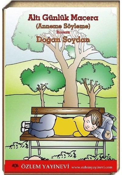 Altı Günlük Macera - Doğan Soydan - Özlem Yayınevi