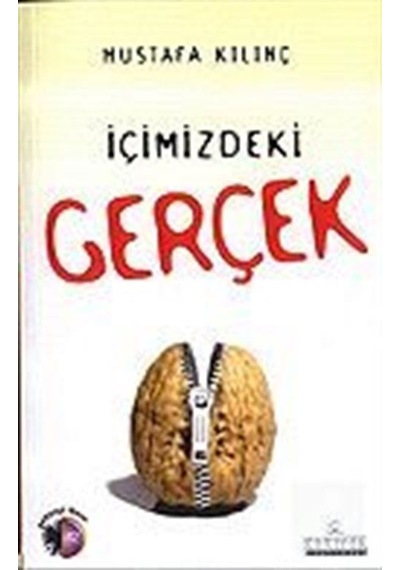 İçimizdeki Gerçek - Mustafa Kılınç - Kariyer Yayınları