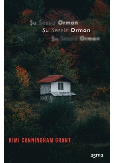 Şu Sessiz Orman / Kimi Cunningham Grant