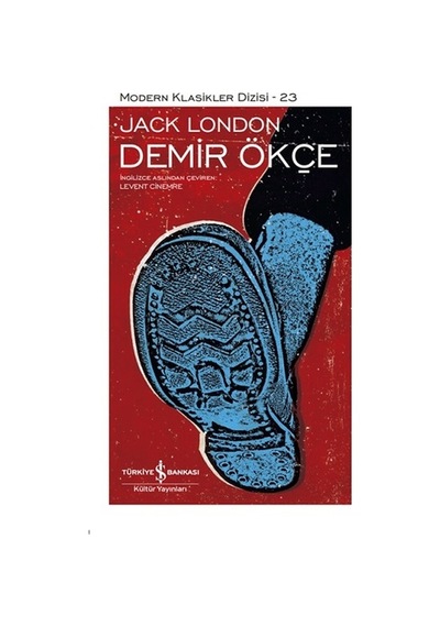 Demir Ökçe - Modern Klasikler Dizisi 23 - Jack London - İş Bankası Kültür Yayınları