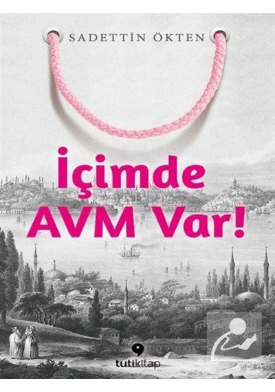 Içimde Avm Var! / Sadettin Ökten