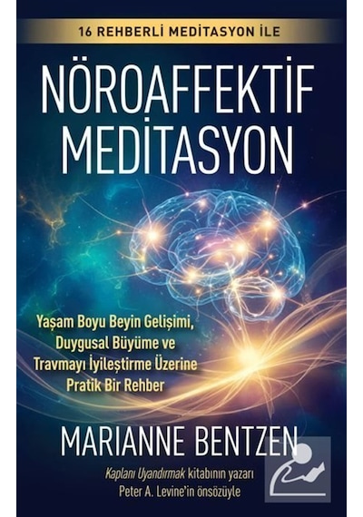 Nöroaffektif Meditasyon / Marianne Bentzen