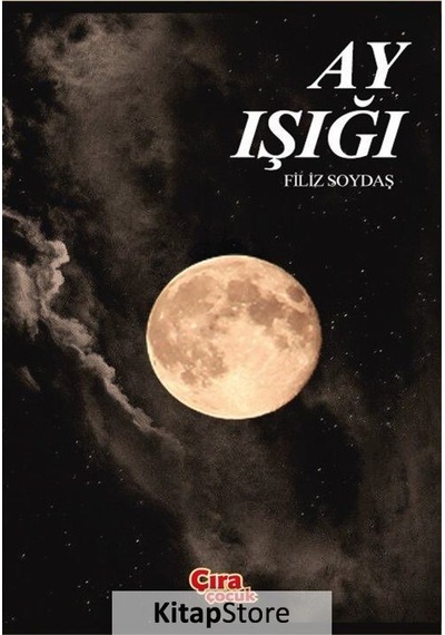 Ay Işığı - Filiz Soydaş - Çıra Çocuk Yayınları