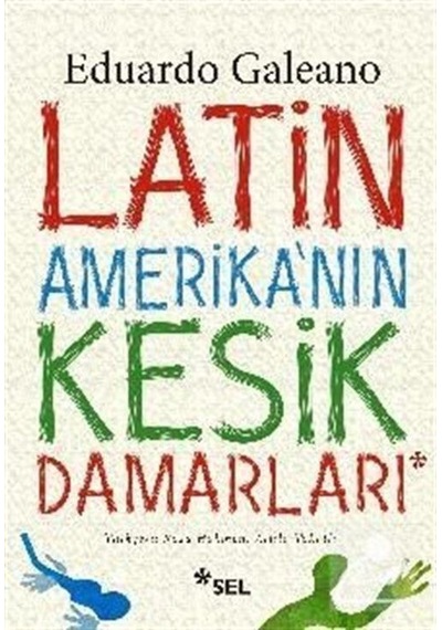 Latin Amerika'Nın Kesik Damarları / Eduardo Galeano