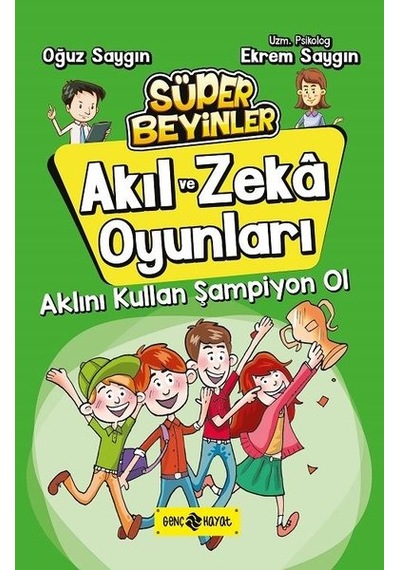 Aklını Kullan Şampiyon Ol-Akıl ve Zeka Oyunları 4 - Ekrem Saygın - Genç Hayat