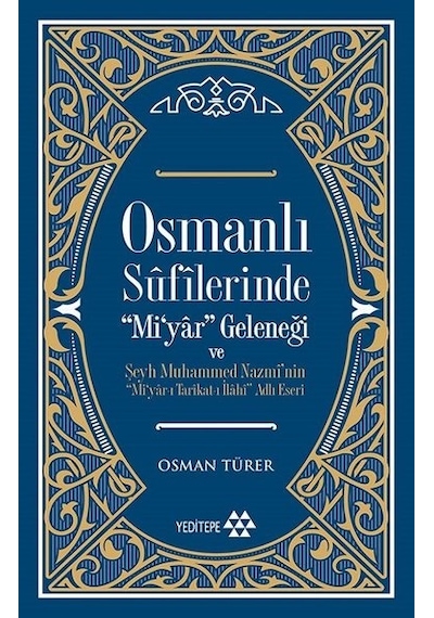Osmanlı Sufilerinde  Mi'yar Geleneği - Osman Türer - Yeditepe Yayınevi