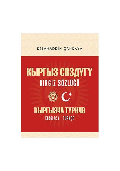 Kırgız Sözlüğü Kırgızca - Türkçe - Selahaddin Çankaya