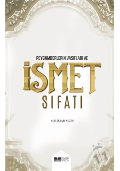 Peygamberlerin Vasıfları ve İsmet Sıfatı  - Melikşah Sezen  - Siyer Yayınları