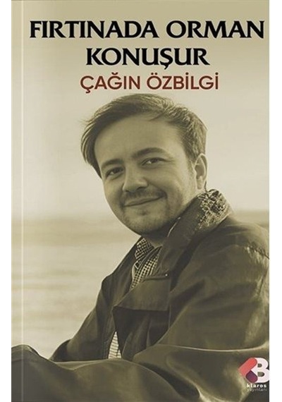Fırtınada Orman Konuşur - Çağın Özbilgi - Klaros Yayınları