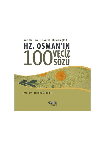 Hz. Osman'In 100 Veciz Sözü - Hikmet Özdemir