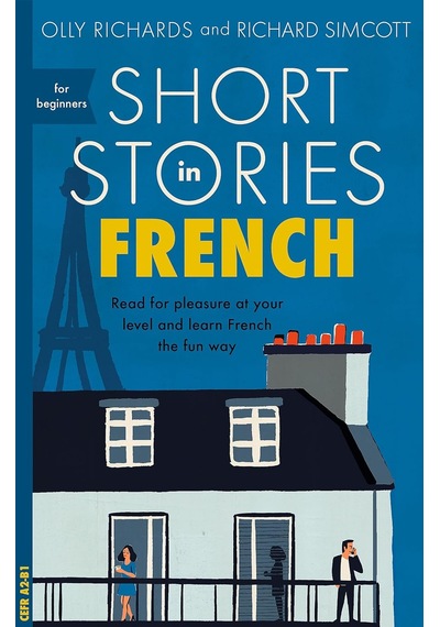 Short Stories In French For Beginners: Read For Pleasure At Your Level, Expand Your Vocabulary And L