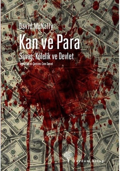 Kan ve Para - Savaş Kölelik ve Devlet - David McNally - Yordam Kitap