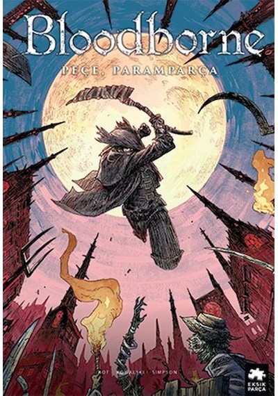 Bloodborne 4 - Peçe Paramparça - Ales Kot - Eksik Parça