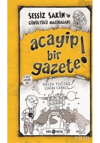 Sessiz Sakin'in Gürültülü Maceraları 3 - Acayip Bir Gazete! - Fatıma Zehra Bayrak - Genç Hayat