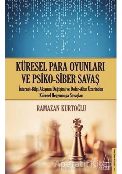 Küresel Para Oyunları ve Psiko-Siber Savaş - Ramazan Kurtoğlu - Destek Yayınları