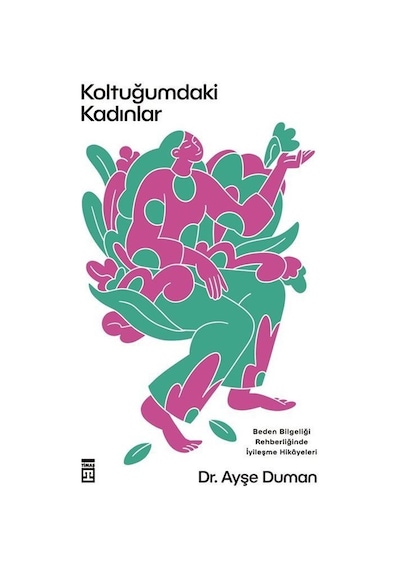 Koltuğumdaki Kadınlar / Dr. Ayşe Duman