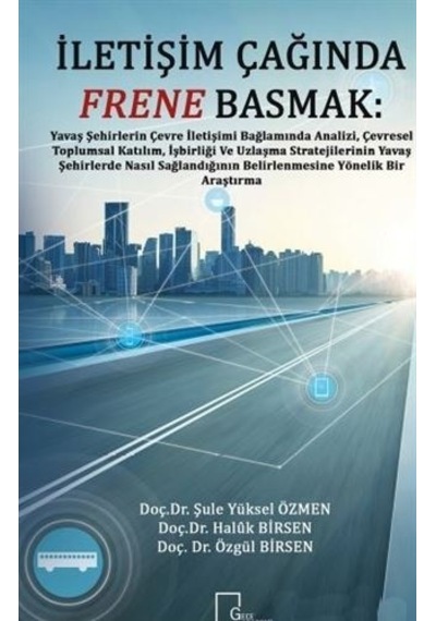 İletişim Çağında Frene Basmak - Haluk Birsen - Gece Akademi