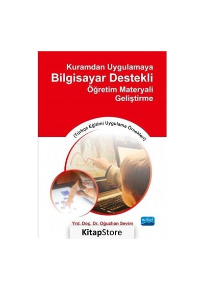 Kuramdan Uygulamaya Bilgisayar Destekli Öğretim Materyali Geli...