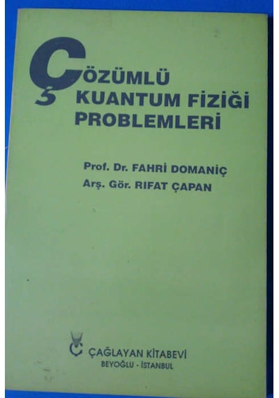 Kuantum Fiziği Çözümlü Problemleri Fahri Domaniç-Rıfat Çapan 1994