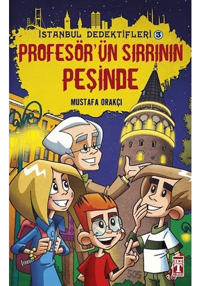 İstanbul Dedektifleri - Profesör'ün Sırrının Peşinde - Mustafa Orakçı - Genç Timaş