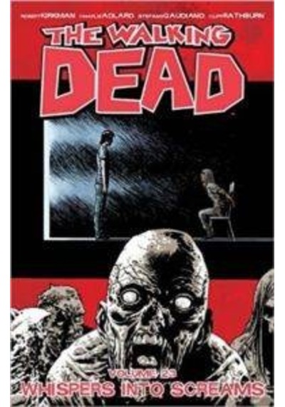 The Walking Dead 23: Whispers into Screams 9781632152589