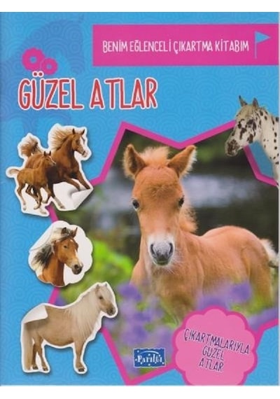 Güzel Atlar-Benim Eğlenceli Çıkartma Kitabım- Parıltı Yayınları