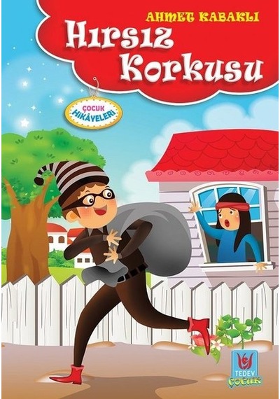 Hırsız Korkusu-Çocuk Hikayeleri - Ahmet Kabaklı - Türk Edebiyatı Vakfı Yayınları
