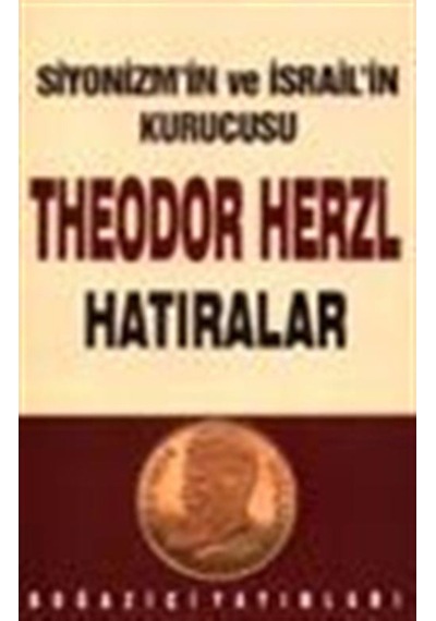 Siyonizm'In Ve Israil'In Kurucusu Theodor Herzl Hatıralar Ve S... 9789754511246