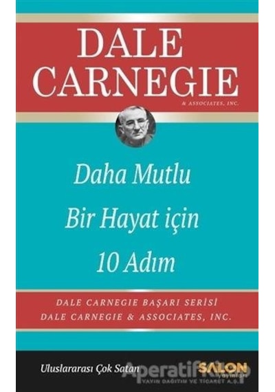 Daha Mutlu Bir Hayat İçin 10 Adım - Dale Carnegie - Salon Yayınları