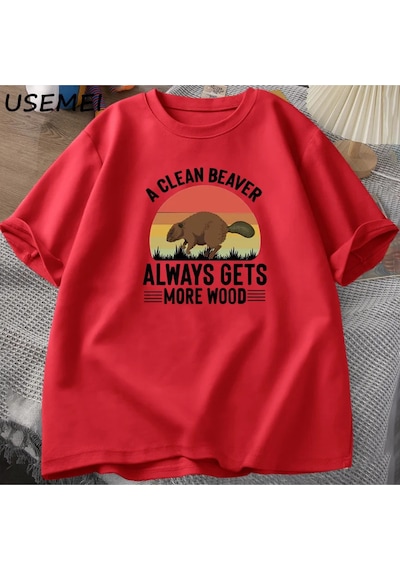 Flood Of Style Temiz Bir Kunduz Her Zaman Daha Ahşap T Shirt Erkekler Komik Yetişkin Mizah T-shirt Pamuklu T Kırmızı