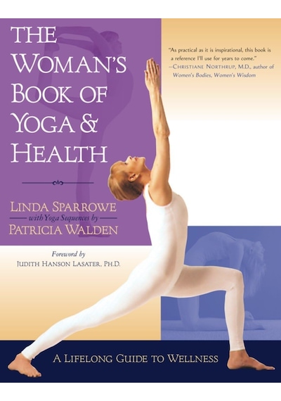 The Woman's Book Of Yoga And Health: A Lifelong Guide To Wellness