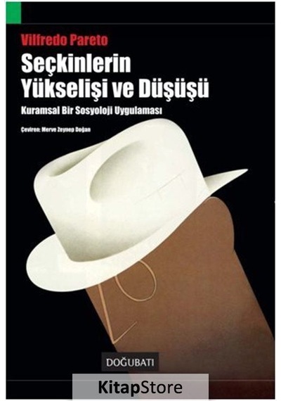 Seçkinlerin Yükselişi ve Düşüşü/kuramsal Bir Sosyoloji Uygulam...