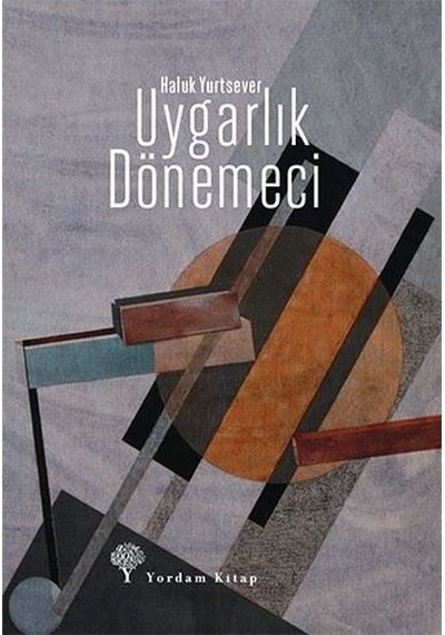 Uygarlık Dönemeci - Haluk Yurtsever - Yordam Kitap