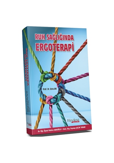 Ruh Sağlığında Ergoterapi/Esra Akı.Hatice Abaoğlu.Zeynep Çelik