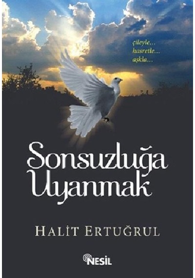 Nesil Yayınları - Sonsuzluğa Uyanmak - Halit Ertuğrul