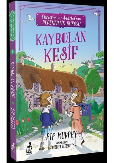 Christie ve Agatha'nın Dedektiflik Bürosu: Kaybolan Keşif - Pip Murphy - Ren Kitap