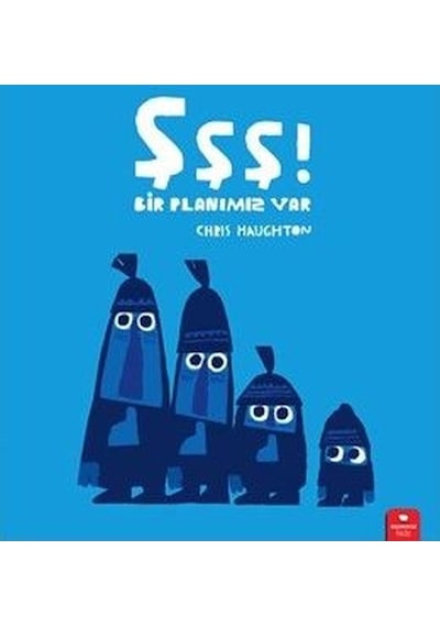 Şşş! Bir Planımız Var - Chris Haughton - Redhouse Kidz Yayınları